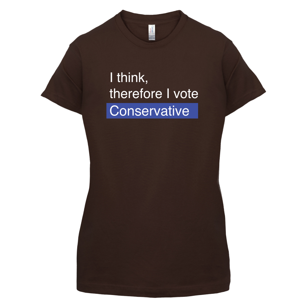 I think, therefore I vote Conservative T Shirt