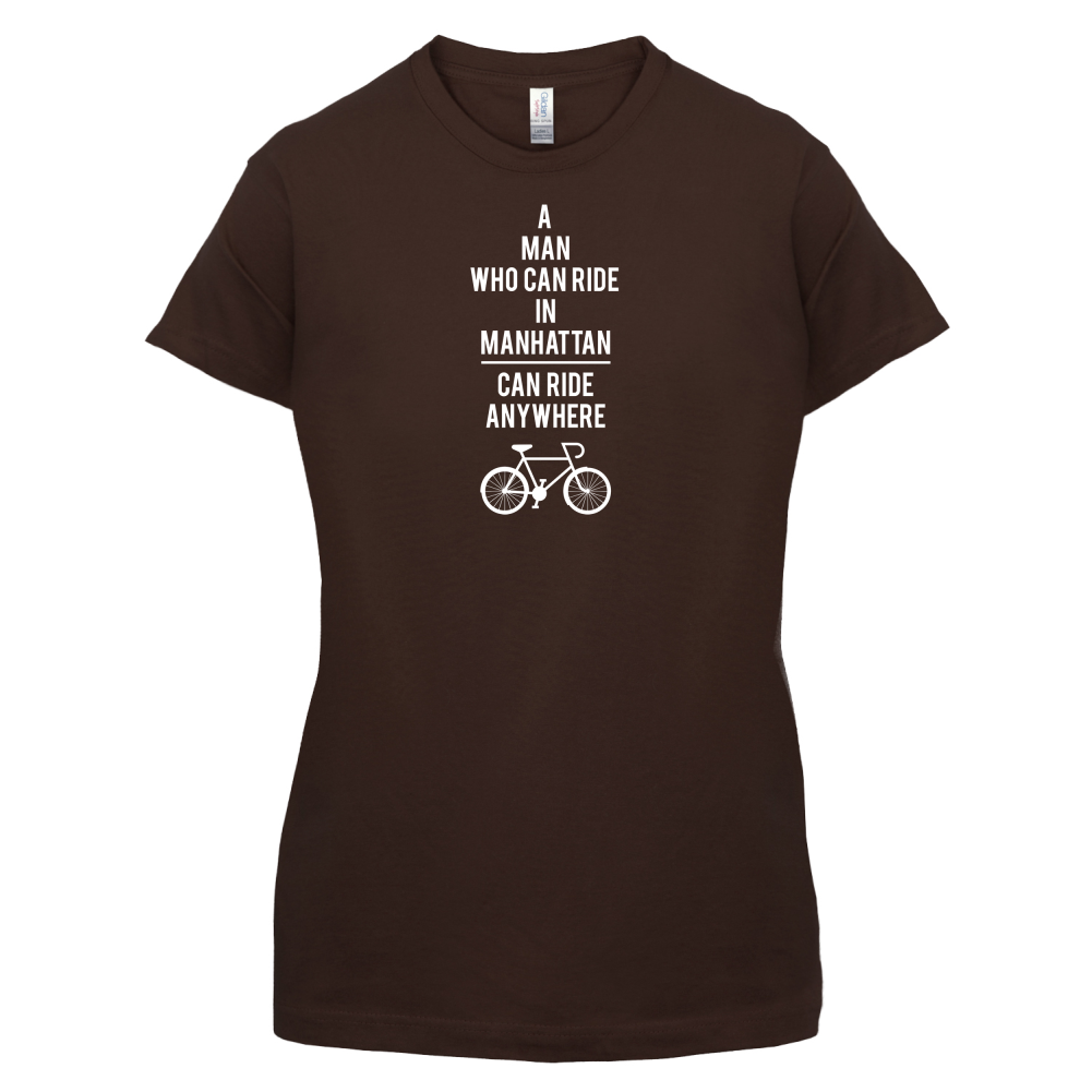 A Man Who Can Ride in Manhattan can Ride anywhere T Shirt