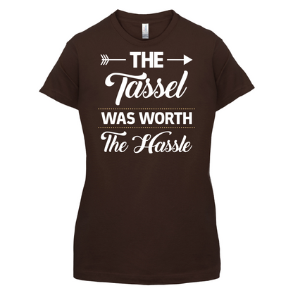 The Tassel Was Worth The Hassle T Shirt