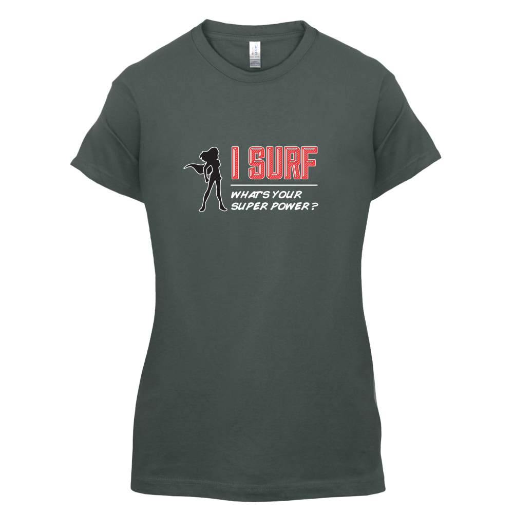 I Surf Whats Your Super Power FEMALE Design T Shirt
