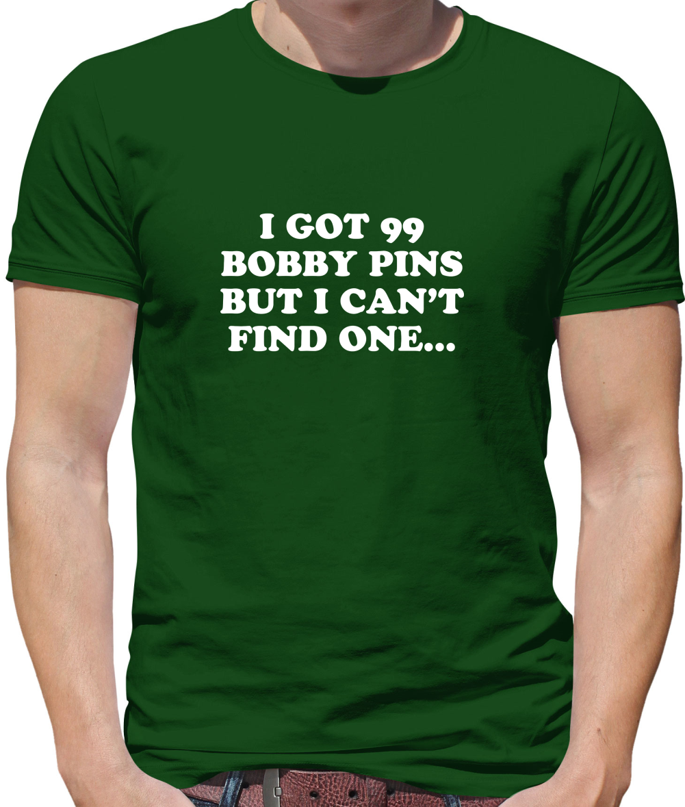 I've Got 99 Bobby Pins T Shirt