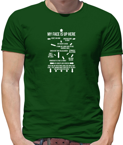 My Face Is Up Here T Shirt