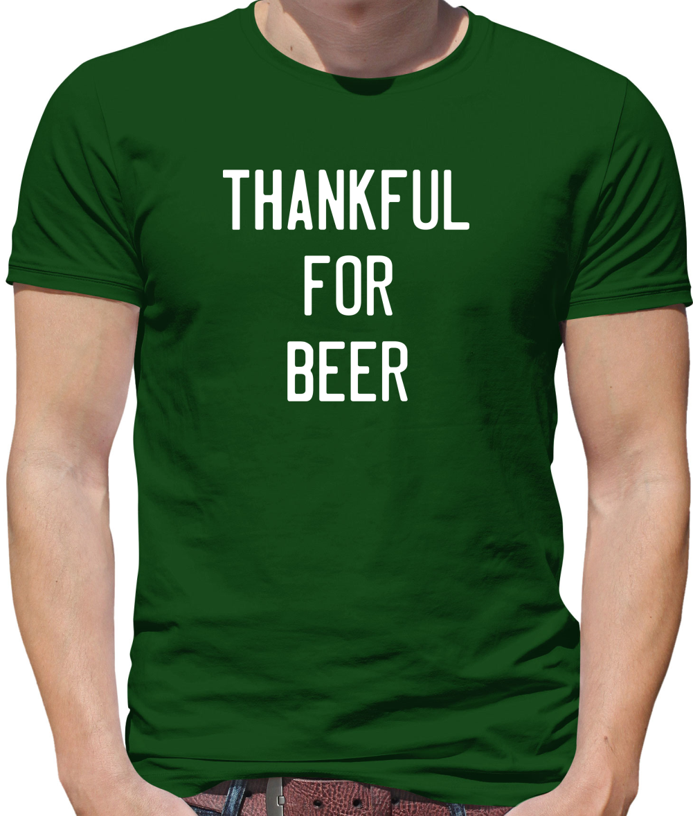 Thankful For Beer T Shirt