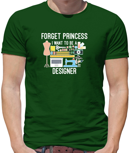 Forget princess - Designer T Shirt