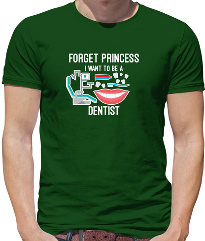 Forget Princess Dentist T Shirt