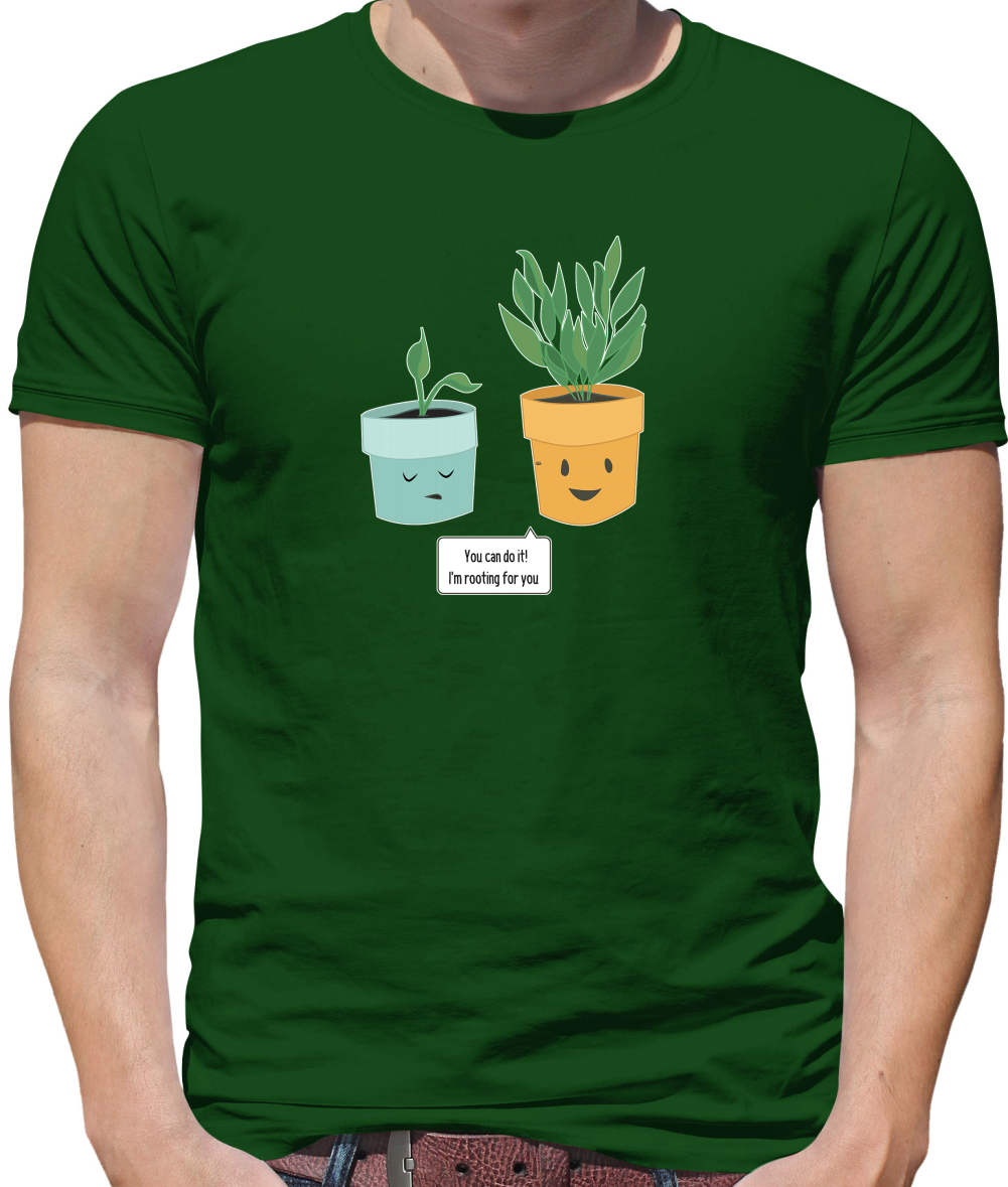 I'm Rooting For You T Shirt