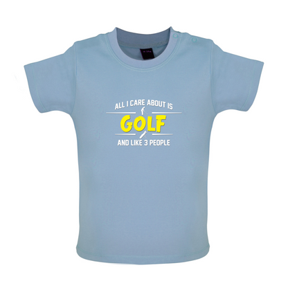 All I Care About Is Golf Baby T Shirt