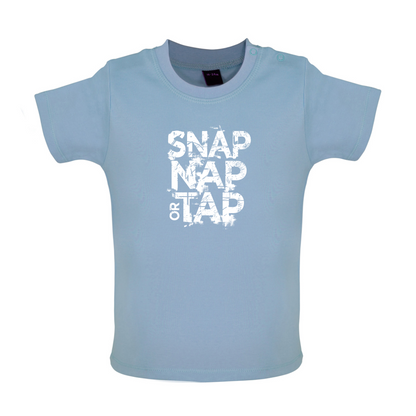 Snap Nap Or Tap Baby T Shirt