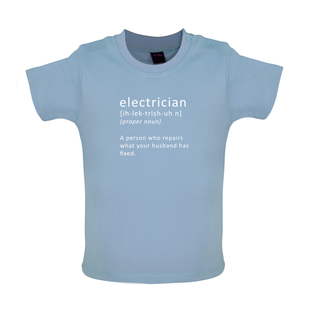 Electrician Who Repairs Baby T Shirt