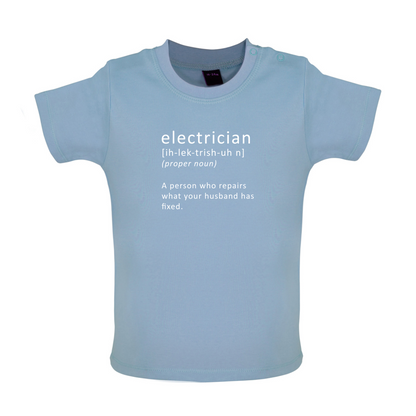 Electrician Who Repairs Baby T Shirt