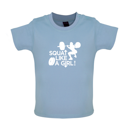 Squat Like A Girl Baby T Shirt