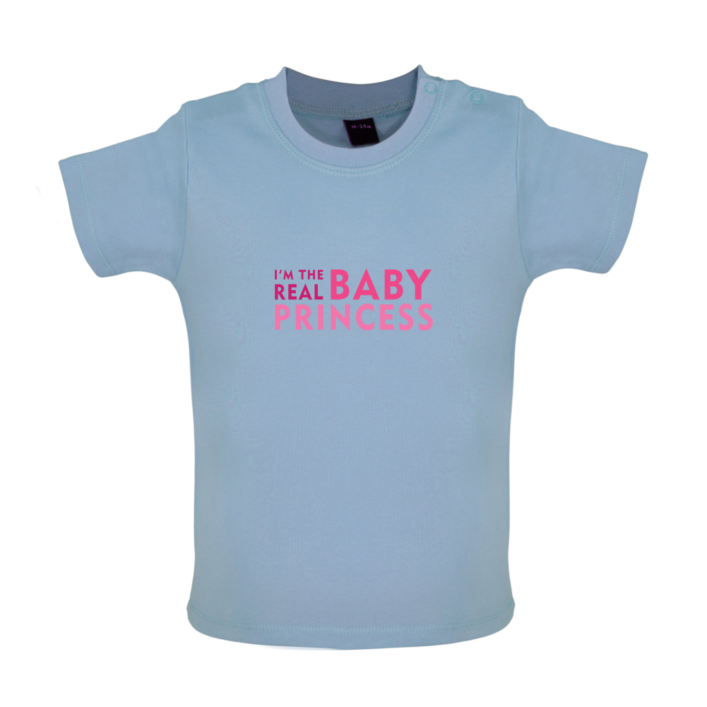 I'm The Real Baby Princess Baby T Shirt