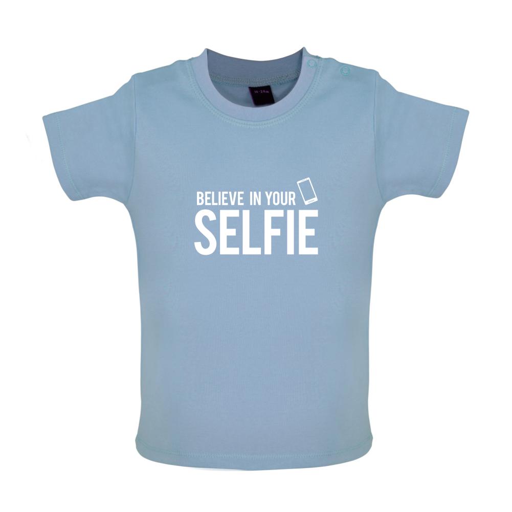 Believe In Your Selfie Baby T Shirt