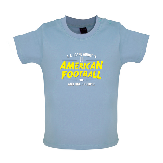 All I Care About Is American Football Baby T Shirt