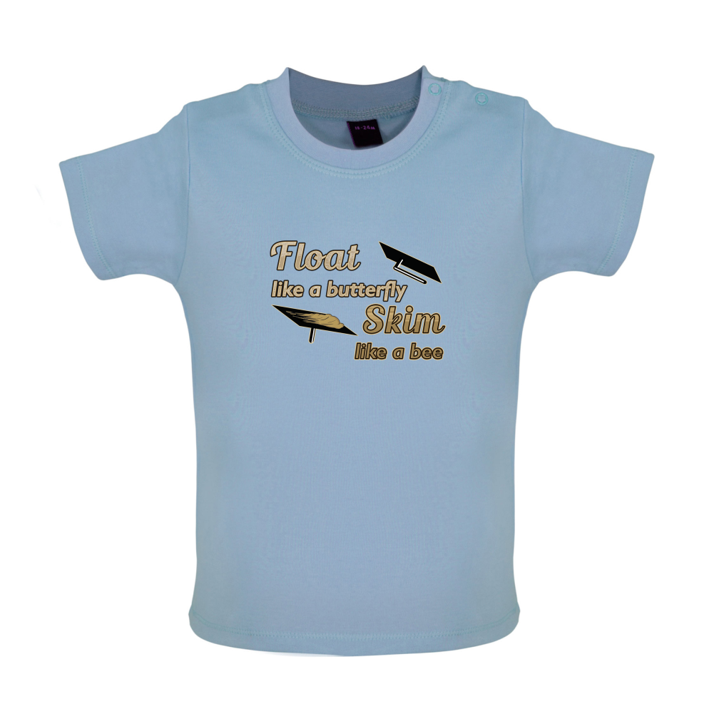 Float Like A Butterfly Skim Like A Bee Baby T Shirt