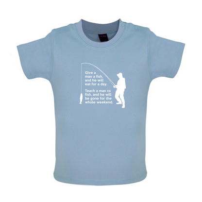 Fishing - He'll Be Gone For The Weekend Baby T Shirt