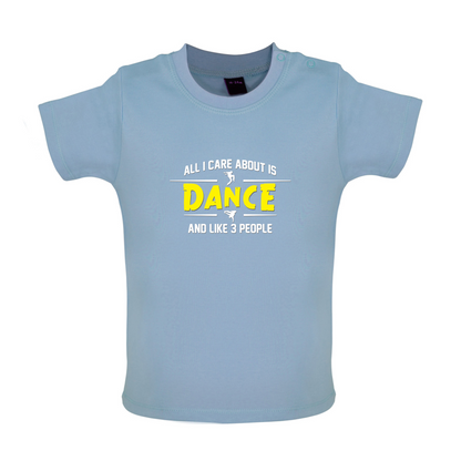 All I Care About Is Dance Male Baby T Shirt