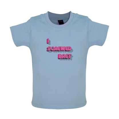 I Screwed Bret Baby T Shirt