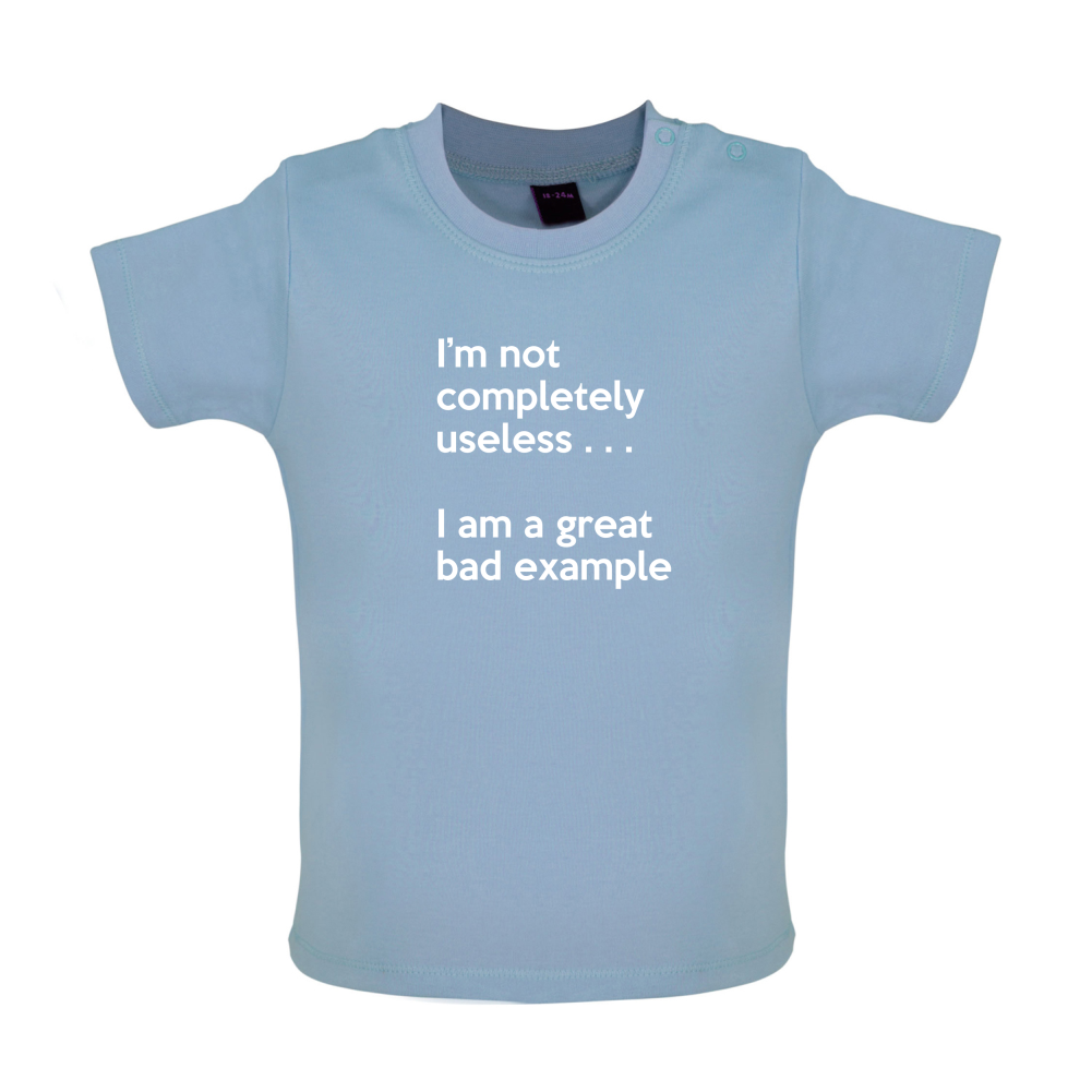 I'm Not Completely Useless Baby T Shirt