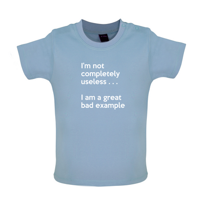 I'm Not Completely Useless Baby T Shirt