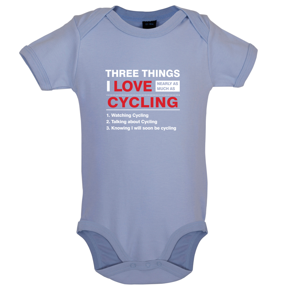 Three Things I Love Nearly As Much As Cycling Baby T Shirt