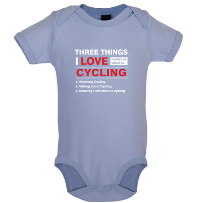 Three Things I Love Nearly As Much As Cycling Baby T Shirt