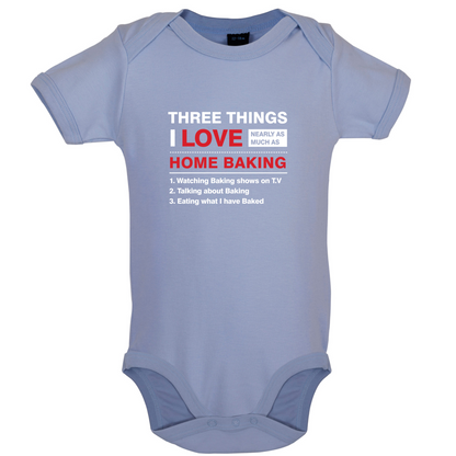 Three Things I Love Nearly As Much As Baking Baby T Shirt