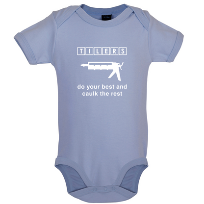 Tilers Do Your Best Caulk The Rest Baby T Shirt