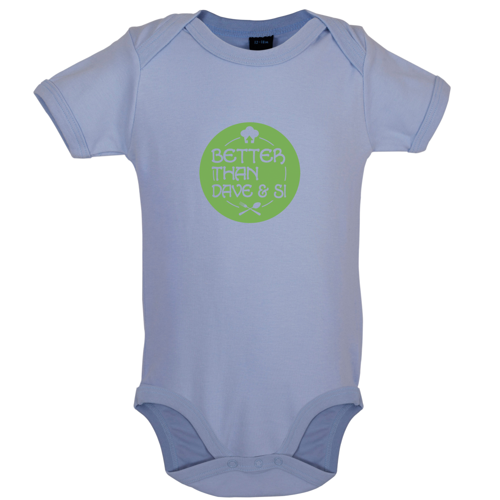 Better Than Dave And Si Baby T Shirt