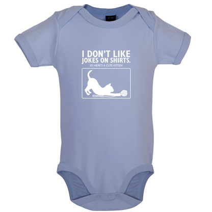 Don't Like Jokes Here's A Kitten Baby T Shirt