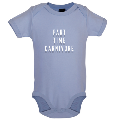 Part Time Carnivore Baby T Shirt