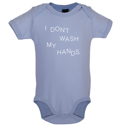 I Don't Wash My Hands Baby T Shirt
