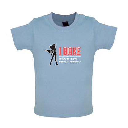 I Bake What's Your Super Power FEMALE DESIGN Baby T Shirt