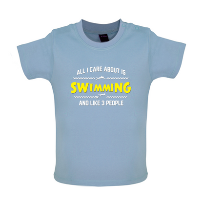 All I Care About Is Swimming Baby T Shirt