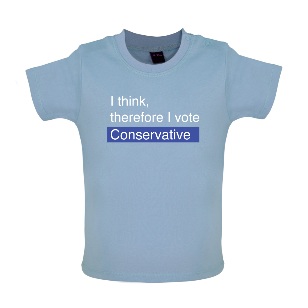 I think, therefore I vote Conservative Baby T Shirt