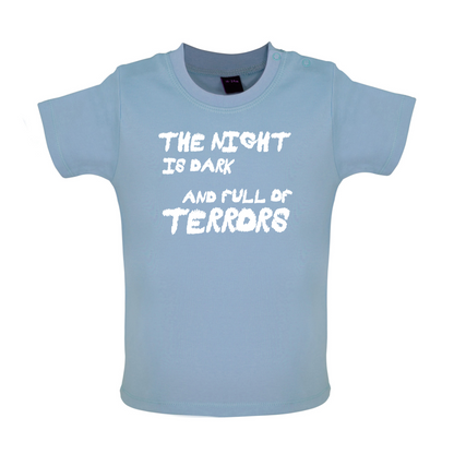 The Night Is Dark And Full Of Terrors Baby T Shirt