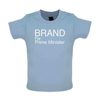 Brand for Prime Minister Baby T Shirt