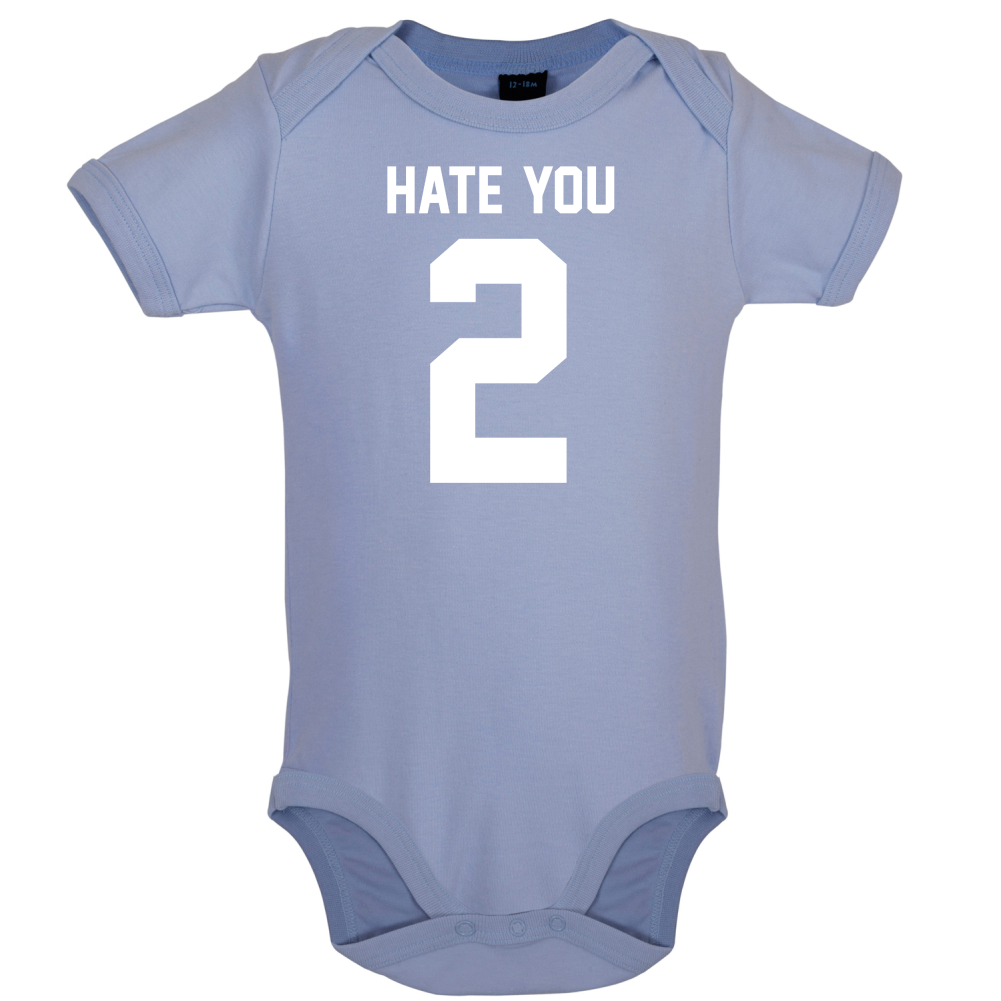 Hate You 2 Baby T Shirt