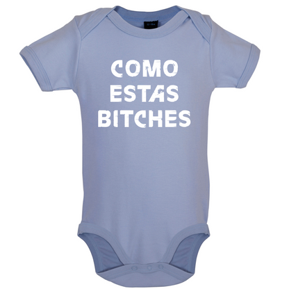 Como Estas Bitches Baby T Shirt