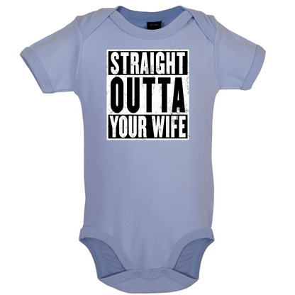 Straight Outta Your Wife Baby T Shirt