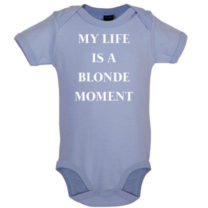 My Life Is A Blonde Moment Baby T Shirt