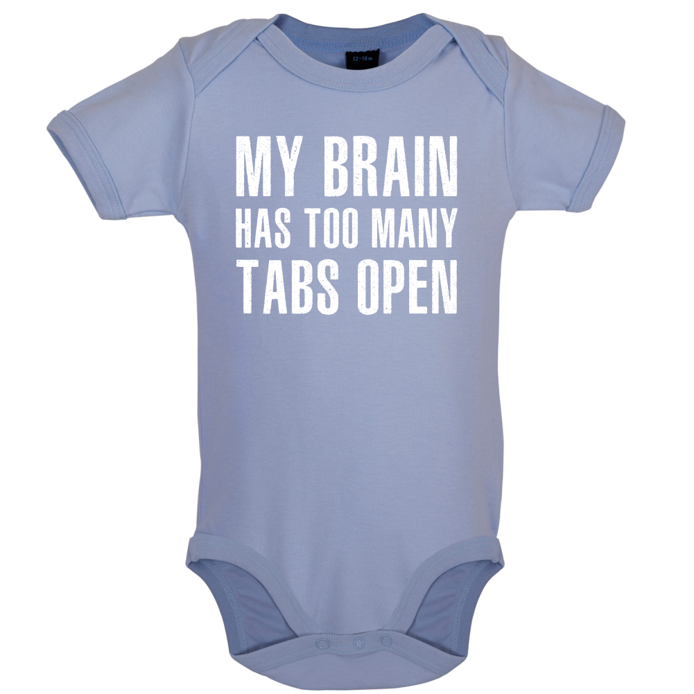 Brain Has Too Many Tabs Open Baby T Shirt