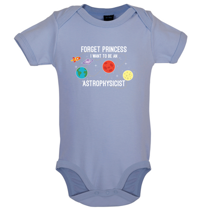 Forget Princess Astrophysicist Baby T Shirt