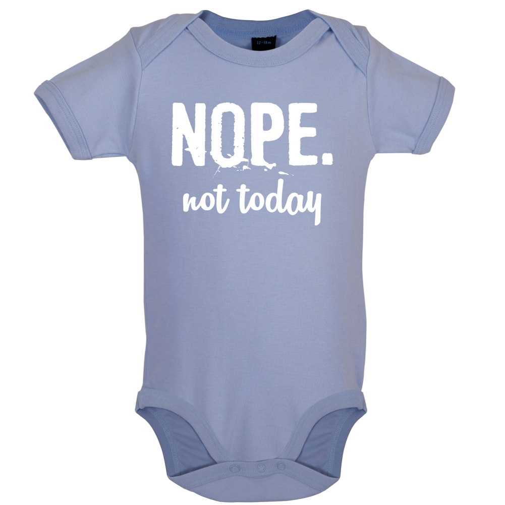 Nope.NotToday Baby T Shirt