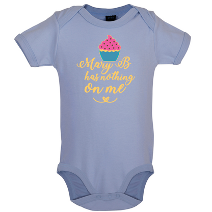 Mary B Has Nothing On Me Baby T Shirt