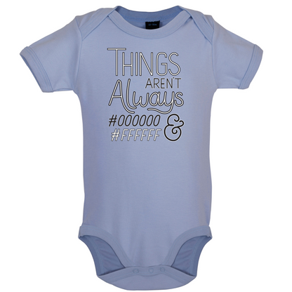 Not Always Black & White Baby T Shirt