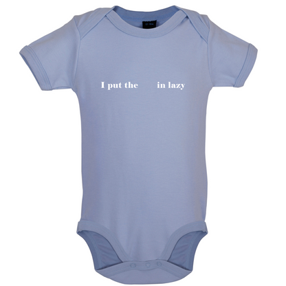 I Put The  In Lazy Baby T Shirt