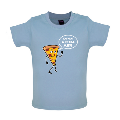 You Want A Pizza Me Baby T Shirt