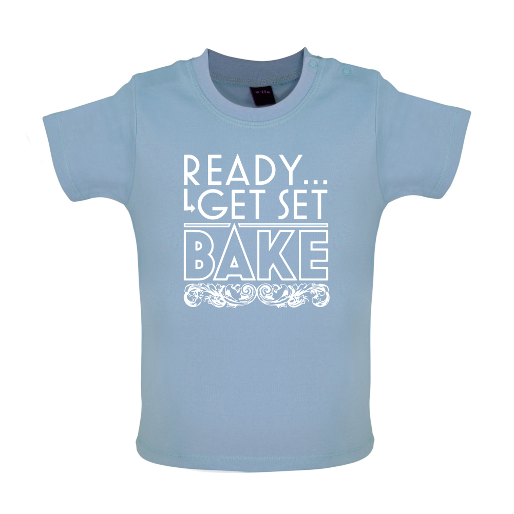 Ready Get Set Bake Baby T Shirt