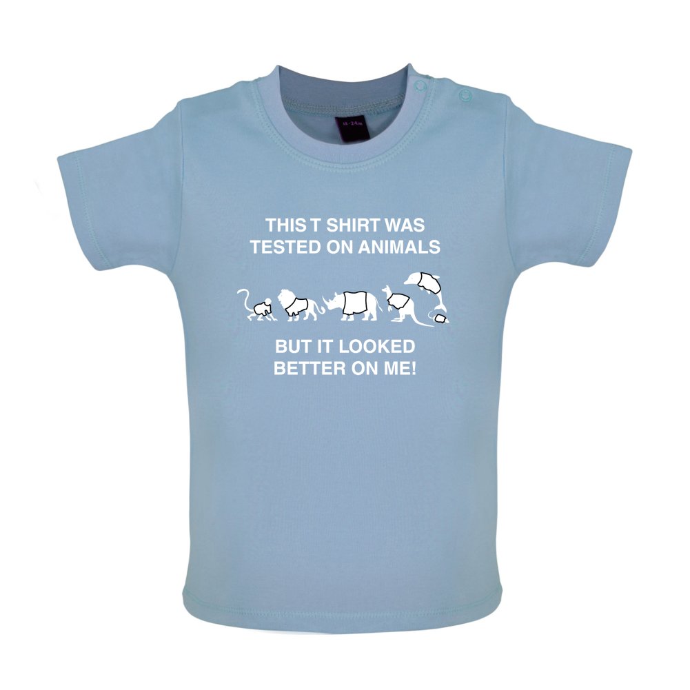 Tested On Animals Better On Me Baby T Shirt